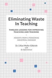 bokomslag Eliminating Waste In Teaching: Timeless Lessons for Improving Teaching and Training