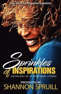 bokomslag Sprinkles of Inspirations: Anthology of Inspirational Stories