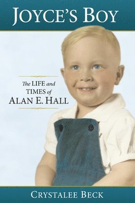 bokomslag Joyce's Boy: The Life and Times of Alan E. Hall