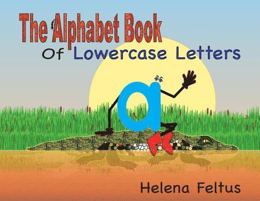 The Alphabet Book of Lowercase Letters 1