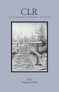bokomslag Clackamas Literary Review XXVII