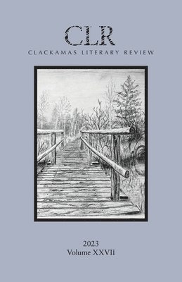Clackamas Literary Review XXVII 1