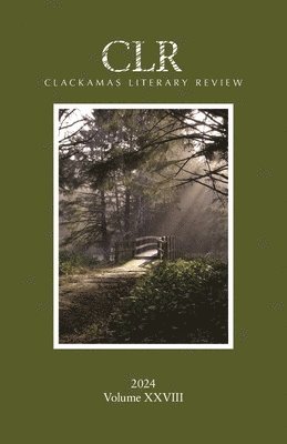 Clackamas Literary Review XXVIII 1