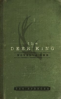 bokomslag The Deer King: Novella One