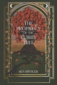 bokomslag The Prophecy of the Yubriy Tree