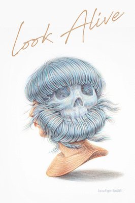 Luiza Flynn-Goodlett - Look Alive, Häftad