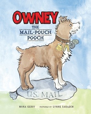 Mona Kerby - Owney: The Mail-Pouch Pooch, Häftad