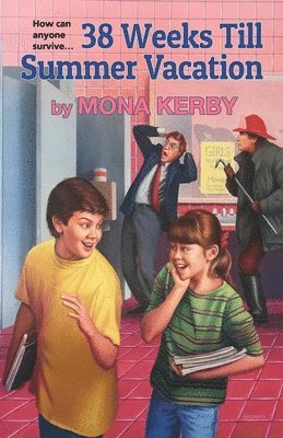 Mona Kerby - 38 Weeks Till Summer Vacation, Häftad