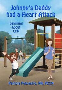 bokomslag Johnny's Daddy had a Heart Attack: Learning about CPR from a Child's Perspective