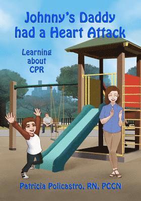Johnny's Daddy had a Heart Attack: Learning about CPR from a Child's Perspective 1