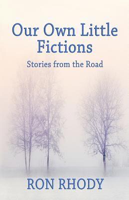 bokomslag Our Own Little Fictions: Stories from the Road