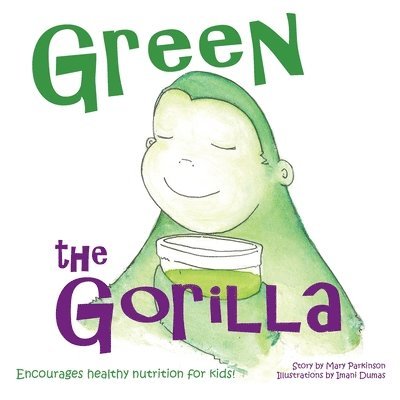 Green the Gorilla: Encourages Healthy Nutrition for Kids 1