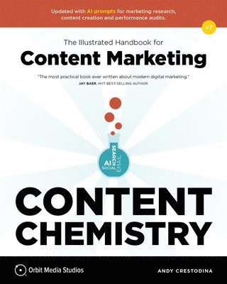 Content Chemistry, 7th Edition:: The Illustrated Handbook for Content Marketing (a Practical Guide to Digital Marketing Strategy, Seo, Ai, Social Medi 1