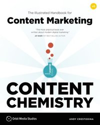 bokomslag Content Chemistry, 6th Edition:: The Illustrated Handbook for Content Marketing (a Practical Guide to Digital Marketing Strategy, Seo, Social Media, E