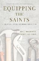 Equipping the Saints: A Practical Study of Ephesians 4:11-16 1