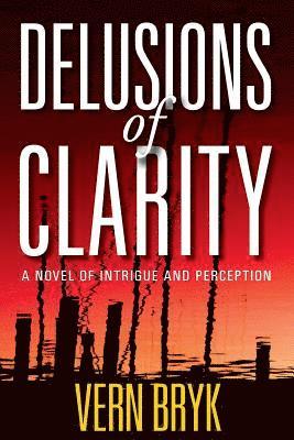 Delusions of Clarity 1