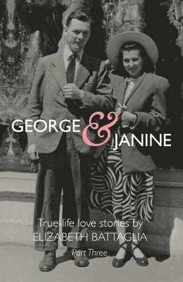 bokomslag George & Janine: True-life Love Stories-Part Three