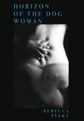 Horizon of the Dog Woman