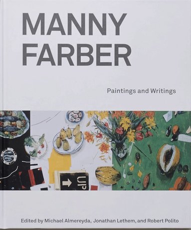Jonathan Lethem, Robert Polito - Manny Farber: Paintings & Writings, Inbunden