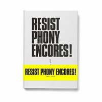 bokomslag Resist Phony Encores!