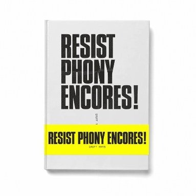 bokomslag Resist Phony Encores!