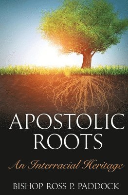Ross Perry Paddock, Eric Arnold Beda - Apostolic Roots, Häftad