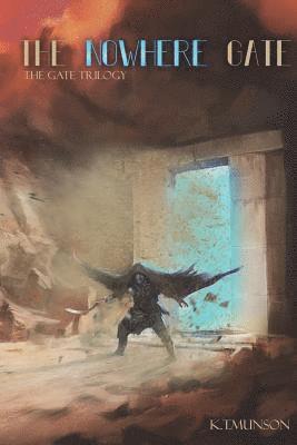 K T Munson, K. T. Munson, K.T. Munson - Nowhere Gate, Häftad