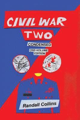 Randall Collins - Civil War Two, Condensed: America Elects a President Determined to Restore Religion to Public Life, and the Nation Splits, Häftad
