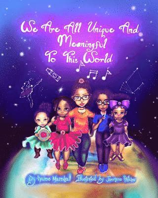 We Are All Unique And Meaningful To This World