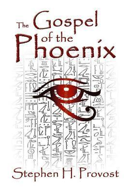 Stephen H. Provost - The Gospel of the Phoenix, Häftad
