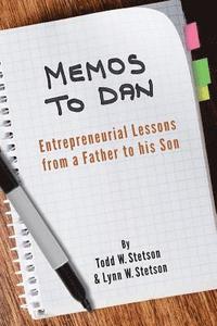 bokomslag Memos to Dan: Entrepreneurial Lessons from a Father to his Son