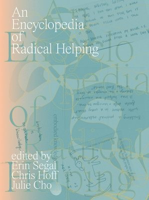 Erin Segal, Chris Hoff, Julie Cho - Encyclopedia of Radical Helping, Häftad