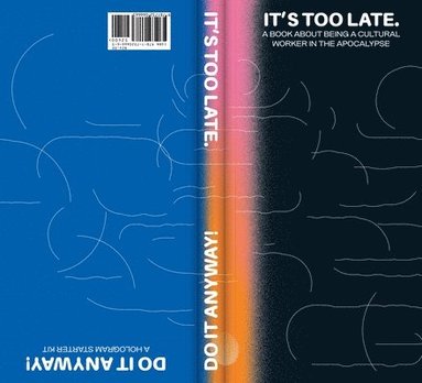bokomslag It's Too Late. Do It Anyway!