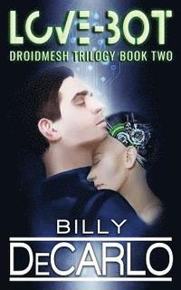 bokomslag Love-Bot: Droidmesh Trilogy Book 2