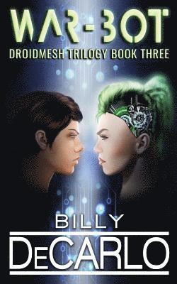 War-Bot: Droidmesh Trilogy Book 3 1