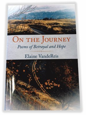 On the Journey: Poems of Betrayal and Hope 1