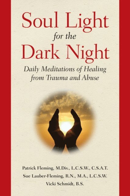 Patrick Fleming, Sue Lauber Fleming - Soul Light for the Dark Night: Daily Meditations of Healing from Trauma and Abuse, Häftad