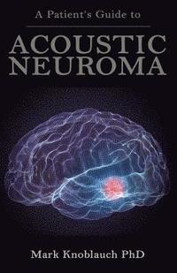 bokomslag A Patient's Guide to Acoustic Neuroma