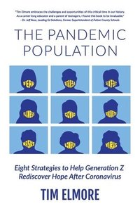 bokomslag The Pandemic Population: Eight Strategies to Help Generation Z Rediscover Hope After Coronavirus