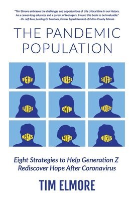 The Pandemic Population: Eight Strategies to Help Generation Z Rediscover Hope After Coronavirus 1