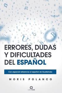 bokomslag Errores, Dudas Y Dificultades del Español: Con Especial Referencia Al Español de Guatemala