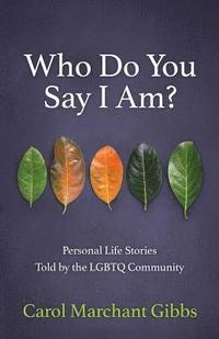 bokomslag Who Do You Say I Am?: Personal Life Stories Told by the LGBTQ Community