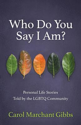 Who Do You Say I Am?: Personal Life Stories Told by the LGBTQ Community