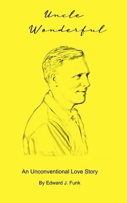 Uncle Wonderful: An Unconventional Love Story