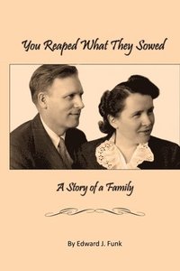 bokomslag You Reap What They Sowed: A Story of a Family