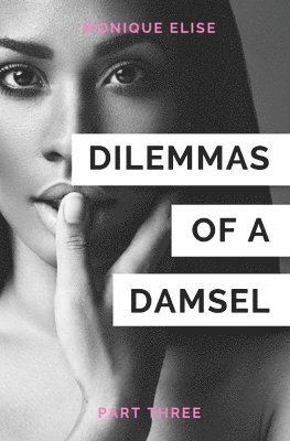 bokomslag Dilemmas of a Damsel: Part III