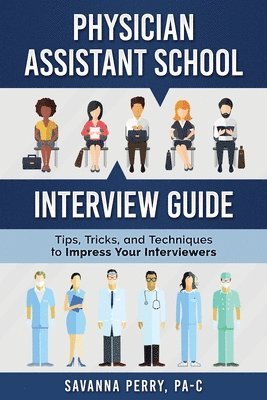 bokomslag Physician Assistant School Interview Guide