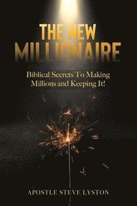 bokomslag The New Millionaire: Biblical Secrets To Making Millions And Keeping It!