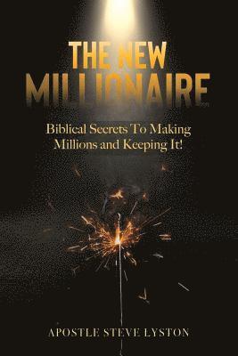 bokomslag The New Millionaire: Biblical Secrets To Making Millions And Keeping It!