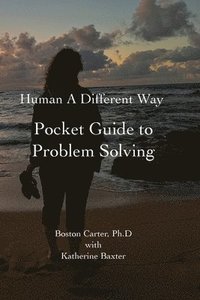 bokomslag Human A Different Way Pocket Guide to Problem Solving